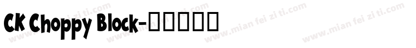 CK Choppy Block字体转换
